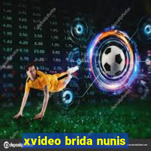 xvideo brida nunis